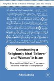 Constructing a Religiously Ideal ', Believer', and ', Woman', in Islam