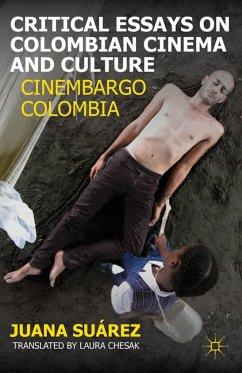 Critical Essays on Colombian Cinema and Culture - Suárez, Juana