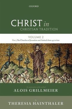 Christ in Christian Tradition: Volume 2 Part 3 - Grillmeier Sj, Alois; Hainthaler, Theresia; Abramowski, Luise; Bou Mansour, Tanios; Louth, Andrew; Erhardt, Marianne