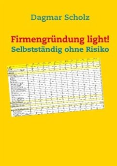 Firmengründung light! - Scholz, Dagmar