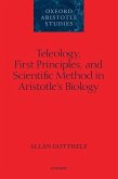 Teleology, First Principles, and Scientific Method in Aristotle's Biology