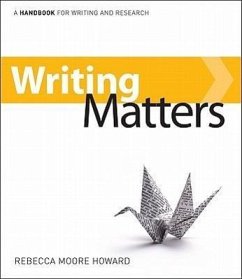 Writing Matters: A Handbook for Writing and Research [With Access Code] - Howard, Rebecca Moore