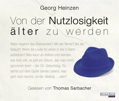 Von der Nutzlosigkeit, älter zu werden, 4 Audio-CDs - Heinzen, Georg