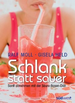 Schlank statt sauer - Moll, Ralf; Held, Gisela