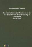 Die Heerfahrten der Normannen bis zu ihrer festen Niederlassung in Frankreich