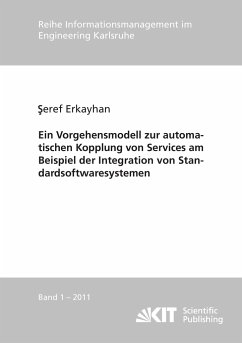 Ein Vorgehensmodell zur automatischen Kopplung von Services am Beispiel der Integration von Standardsoftwaresystemen - Erkayhan, Seref