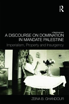 A Discourse on Domination in Mandate Palestine - Ghandour, Zeina B