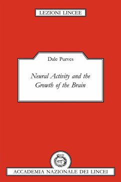 Neural Activity and the Growth of the Brain - Purves, Dale