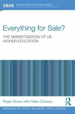 Everything for Sale? The Marketisation of UK Higher Education - Brown, Roger; Carasso, Helen