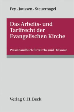 Das Arbeits- und Tarifrecht der evangelischen Kirche - Fey, Detlev;Joussen, Jacob;Steuernagel, Marc-Oliver