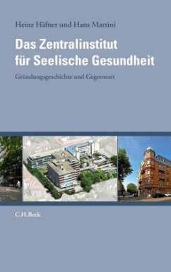 Das Zentralinstitut für Seelische Gesundheit - Häfner, Heinz; Martini, Hans