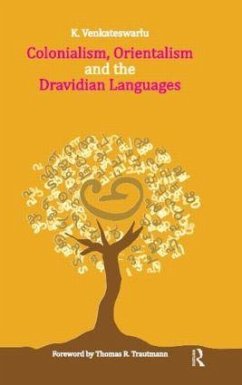 Colonialism, Orientalism and the Dravidian Languages - Venkateswarlu, K.