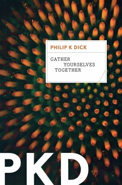 Gather Yourselves Together - Dick, Philip K