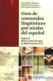 Guía de contenidos lingüísticos por niveles del español : según el marco común de referencia para la enseñanza de las lenguas