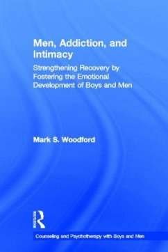 Men, Addiction, and Intimacy - Woodford, Mark S