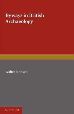 Byways in British Archaeology - Johnson, Walter