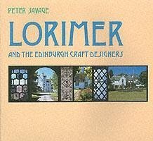 Lorimer and the Edinburgh Craft Designers - Savage, Peter D