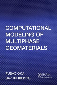 Computational Modeling of Multiphase Geomaterials - Oka, Fusao; Kimoto, Sayuri