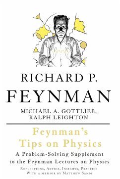 Feynman's Tips on Physics - Feynman, Richard; Gottlieb, Michael; Leighton, Ralph
