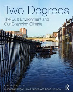 Two Degrees: The Built Environment and Our Changing Climate - McGregor, Alisdair; Roberts, Cole; Cousins, Fiona