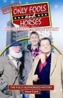 Only Fools and Horses - The Official Inside Story - Clark, Steve; Paphitis, Theo