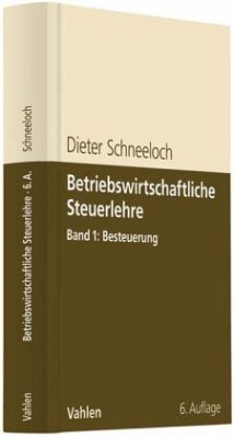 Besteuerung / Betriebswirtschaftliche Steuerlehre 1 - Schneeloch, Dieter