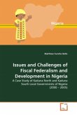 Issues and Challenges of Fiscal Federalism and Development in Nigeria