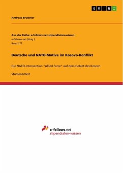 Deutsche und NATO-Motive im Kosovo-Konflikt - Bruckner, Andreas