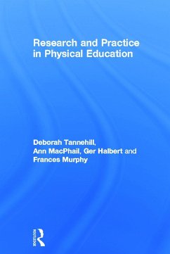 Research and Practice in Physical Education - Tannehill, Deborah; Macphail, Ann; Halbert, Ger