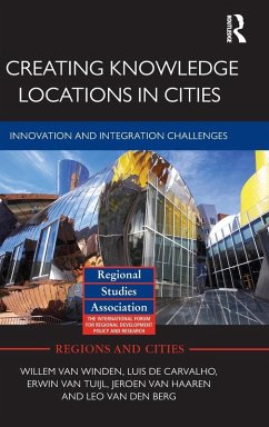 Creating Knowledge Locations in Cities - Winden, Willem van; De Carvalho, Luis; Tuijl, Erwin van