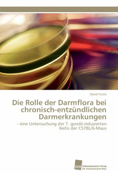 Die Rolle der Darmflora bei chronisch-entzündlichen Darmerkrankungen - Fuchs, David