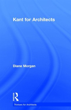 Kant for Architects - Morgan, Diane