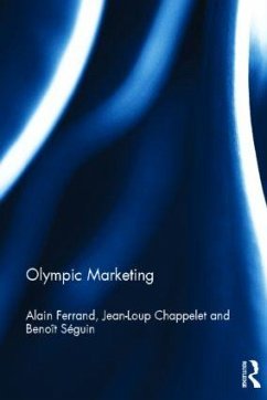 Olympic Marketing - Ferrand, Alain; Chappelet, Jean-Loup; Seguin, Benoit