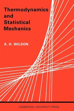 Thermodynamics and Statistical Mechanics - Wilson; Wilson, A. H.