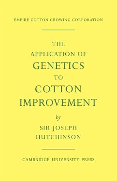 The Application of Genetics to Cotton Improvement - Hutchinson, Joseph