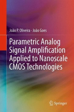 Parametric Analog Signal Amplification Applied to Nanoscale CMOS Technologies - Oliveira, João P.;Goes, João