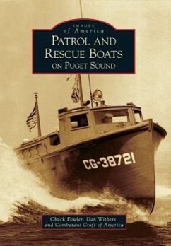 Patrol and Rescue Boats on Puget Sound - Fowler, Chuck; Withers, Dan; Combatant Craft of America
