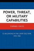 Power, Threat, or Military Capabilities Power, Threat, or Military Capabilities