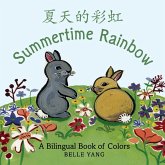 Summertime Rainbow: A Mandarin Chinese-English Book of Colors Summertime Rainbow: A Mandarin Chinese-English Book of Colors