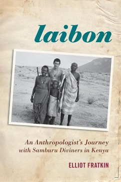 Laibon: An Anthropologist's Journey with Samburu Diviners in Kenya - Fratkin, Elliot