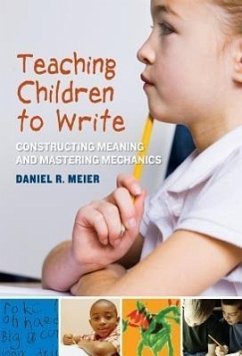 Teaching Children to Write - Meier, Daniel