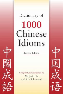 Dictionary of 1000 Chinese Idioms, Revised Edition - Lin, Marjorie; Leonard, Schalk