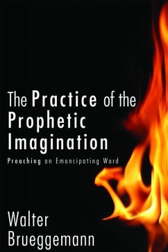 The Practice of Prophetic Imagination - Brueggemann, Walter