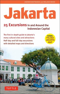 Jakarta: 25 Excursions in and Around the Indonesian Capital - Whitmarsh, Andrew