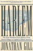 Harlem: The Four Hundred Year History from Dutch Village to Capital of Black America