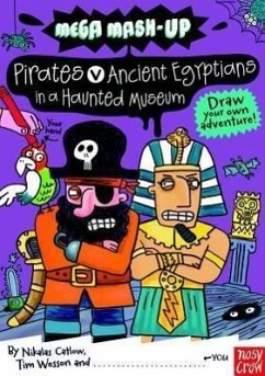 Mega Mash-Up: Ancient Egyptians vs. Pirates in a Haunted Museum - Catlow, Nikalas; Wesson, Tim