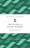 Treatise on Good Works (Luther Study) (Luther Study)