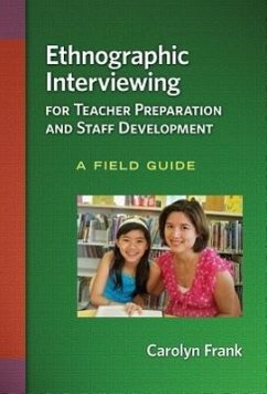 Ethnographic Interviewing for Teacher Preparation and Staff Development - Frank, Carolyn