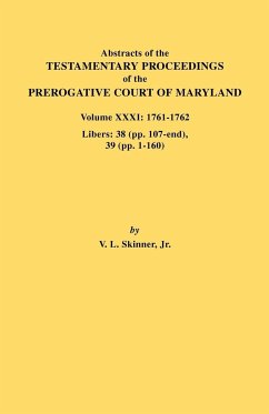 Abstracts of the Testamentary Proceedings of the Prerogative Court of Maryland. Volume XXXI - Skinner, Vernon L. Jr.