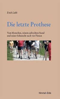 Die letzte Prothese - Liebi, Erich